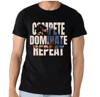 Compete Dominate Repeat, Men’s T-Shirts
