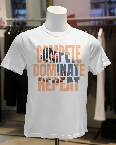 Compete Dominate Repeat, Men’s T-Shirts